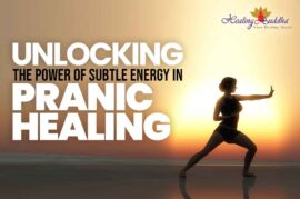 Unlocking The Power Of Subtle Energy In Pranic Healing